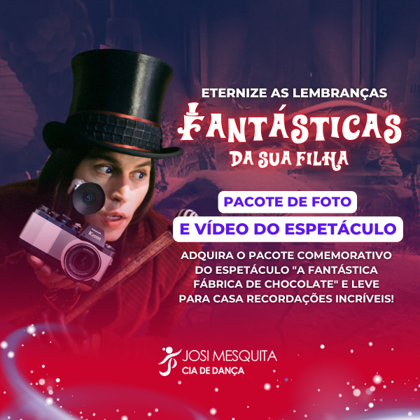 Pacote de Fotos e Vídeos do Espetáculo “A Fantástica Fábrica de Chocolate”